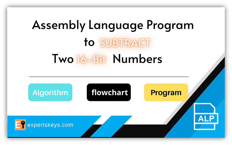 8086 ALP To Subtract Two 16 Bit Numbers | With Algorithm and flowchart